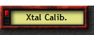 Xtal Calib.